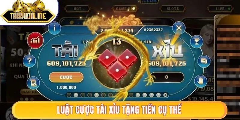 Luật cược tài xỉu tặng tiền cụ thể