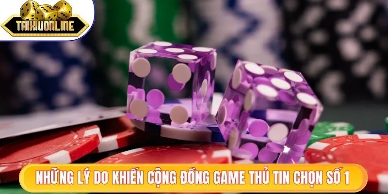 Những lý do khiến cộng đồng game thủ tin chọn số 1
